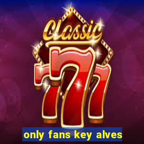 only fans key alves
